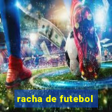 racha de futebol